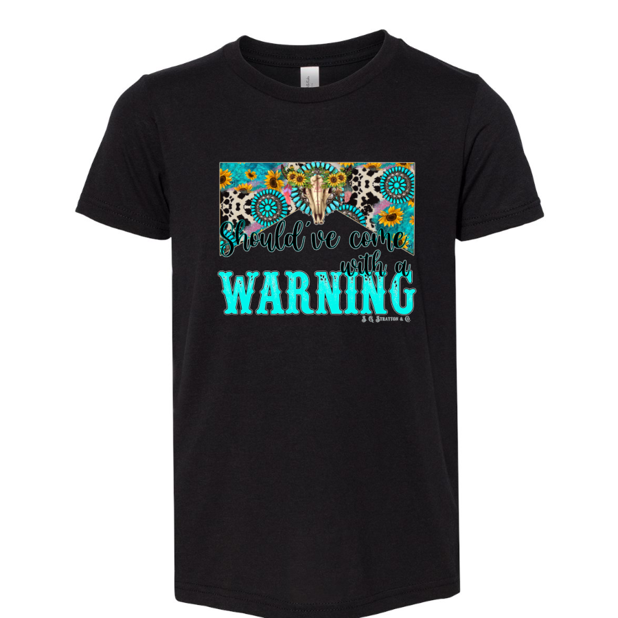Girl's Should've Come With A Warning Tshirt