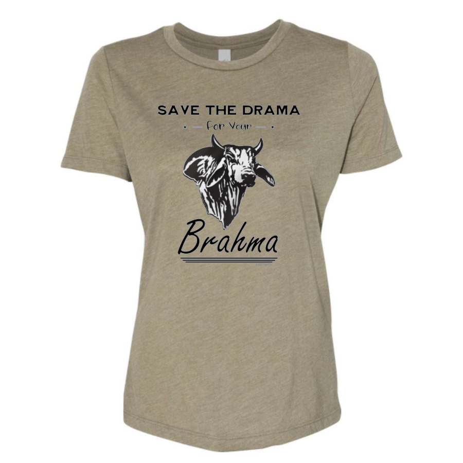 Save The Drama For Your Brahma