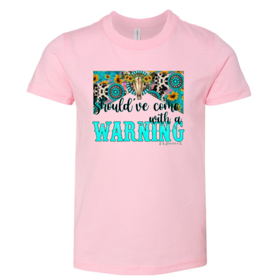 Girl's Should've Come With A Warning Tshirt